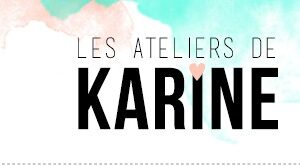 Les Ateliers de Karine